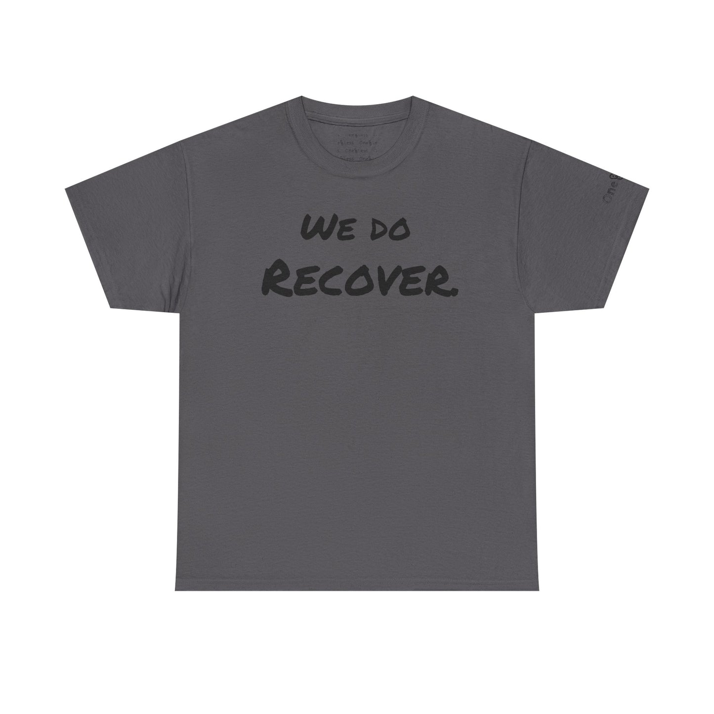 "We Do Recover." - T-Shirt