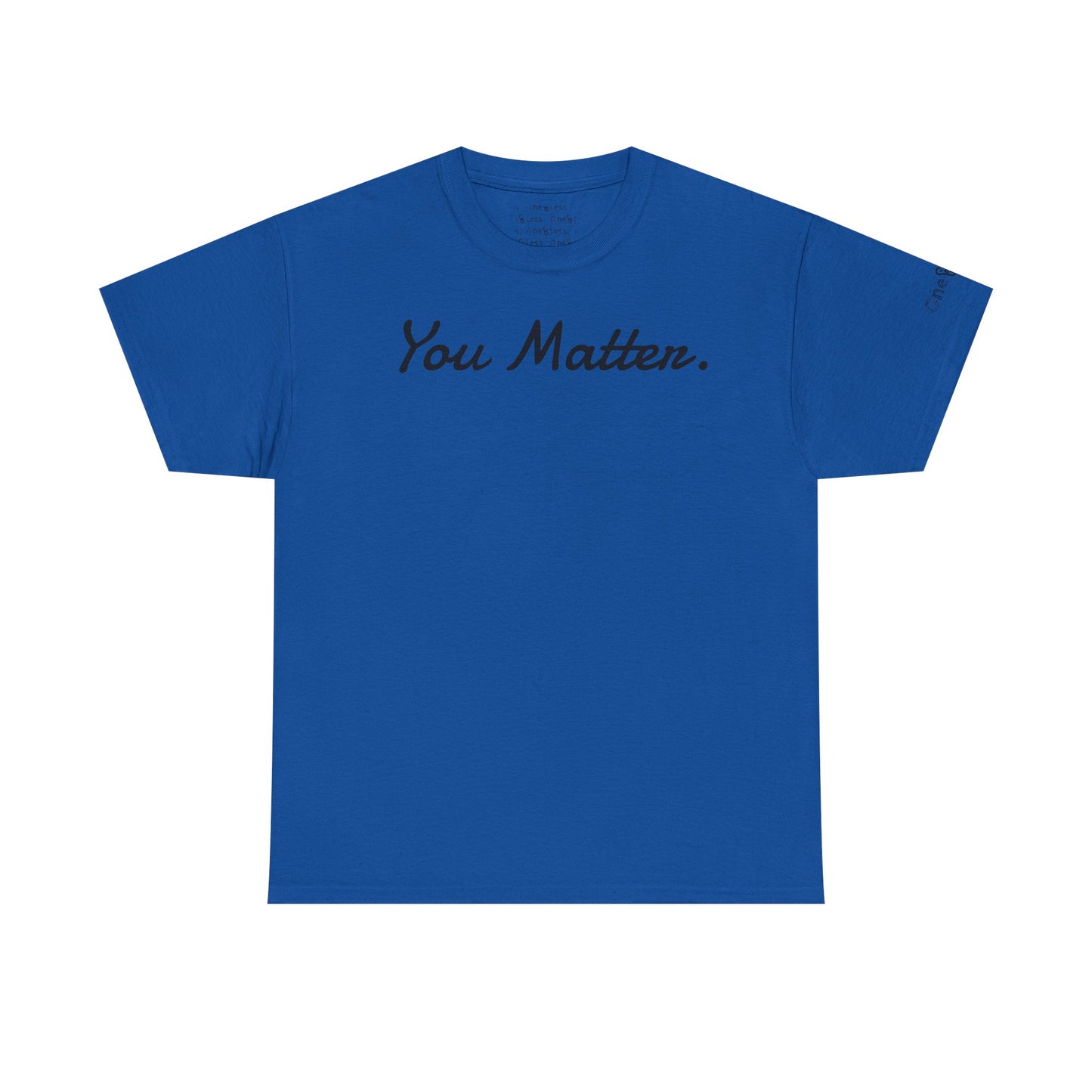 "You Matter." - T-Shirt
