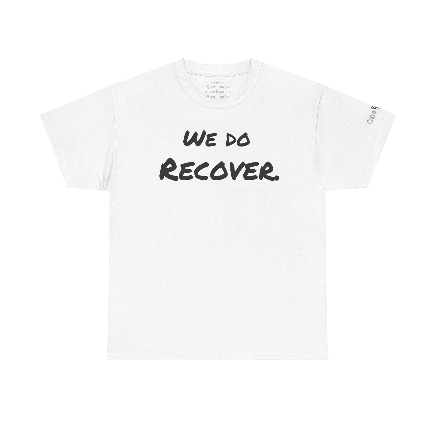 "We Do Recover." - T-Shirt