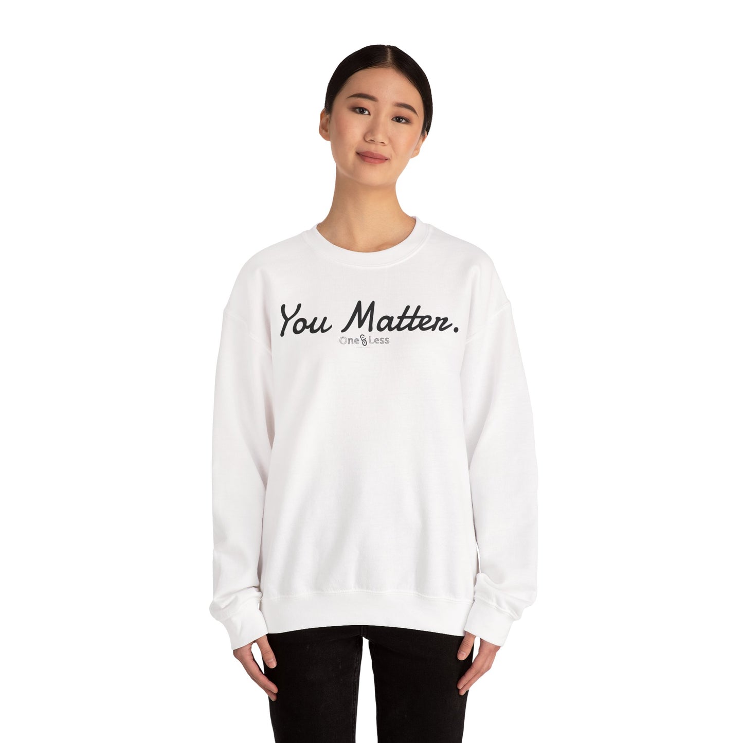 "You Matter." - Sweatshirt