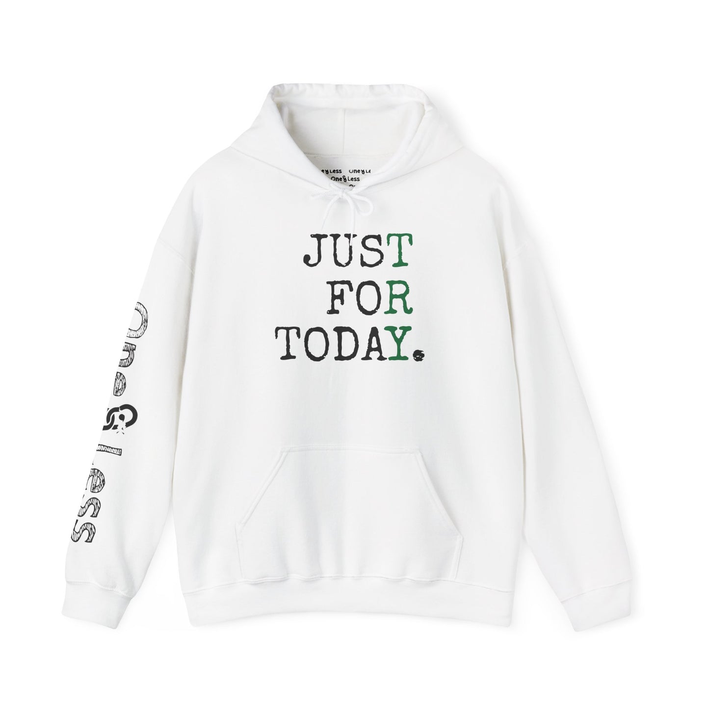 "Just For Today. *Try*"- Hooded Sweatshirt