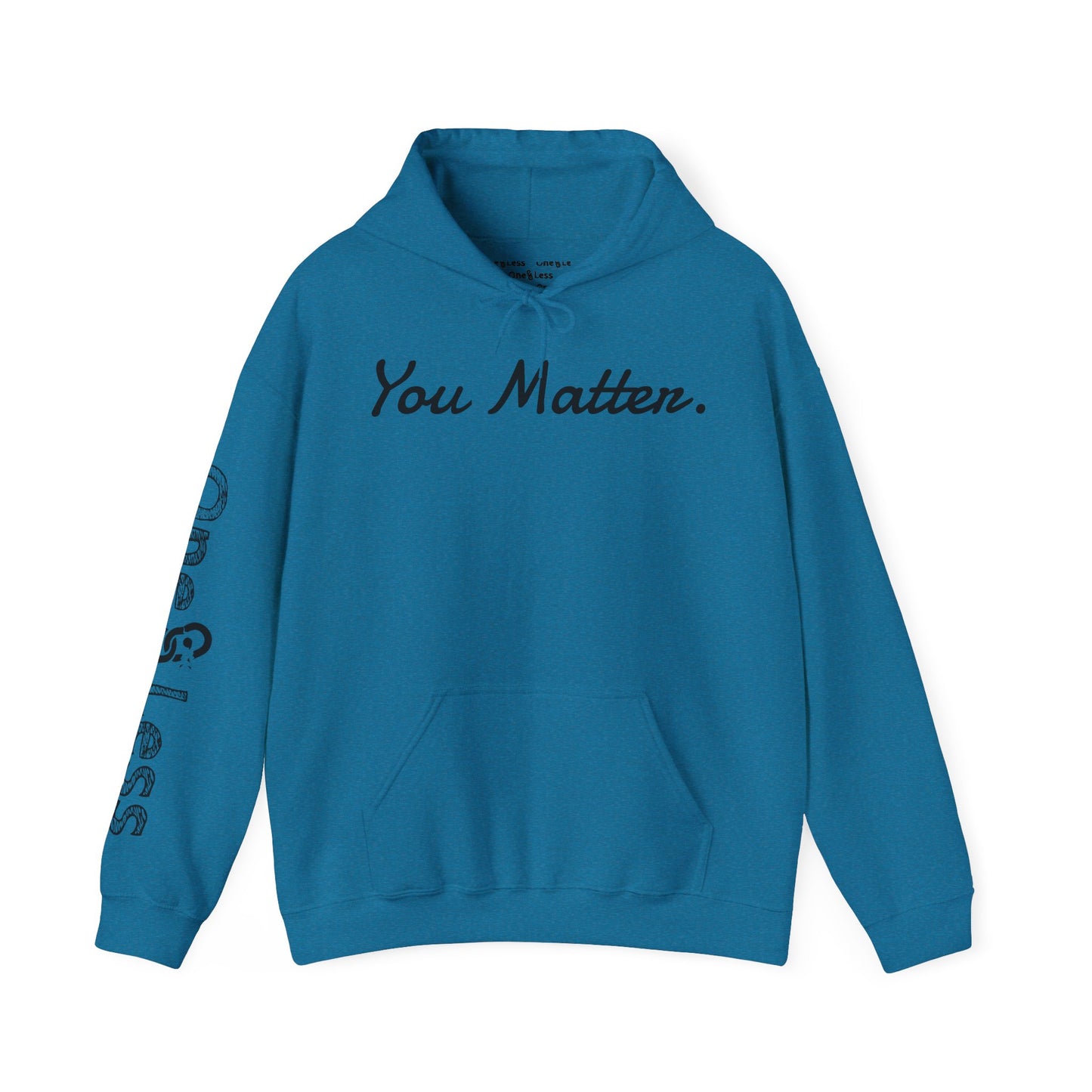 "You Matter."- Hooded Sweatshirt