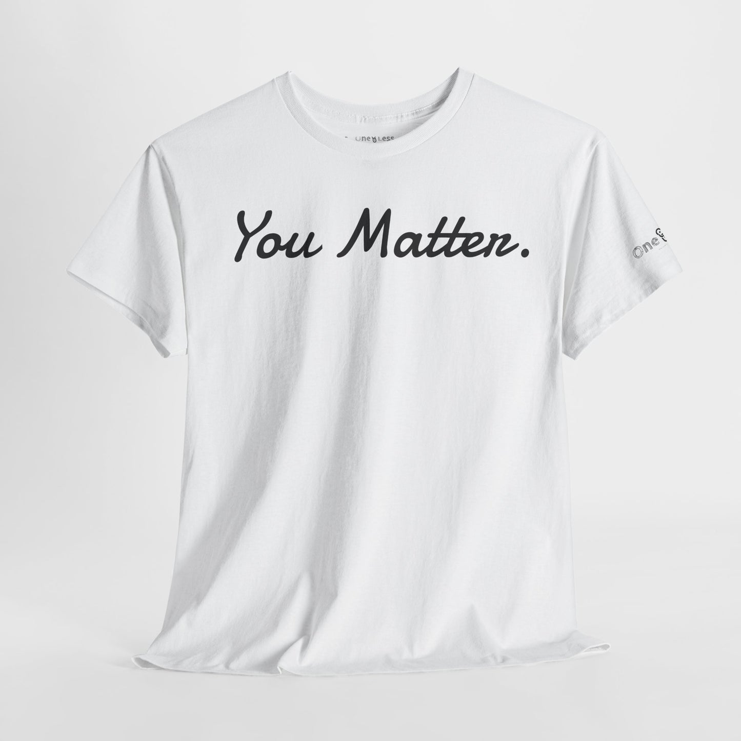 "You Matter." - T-Shirt