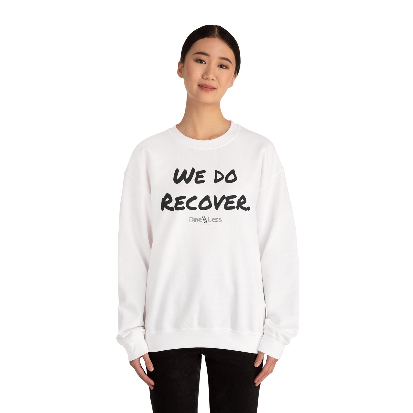 "We Do Recover." - Sweatshirt