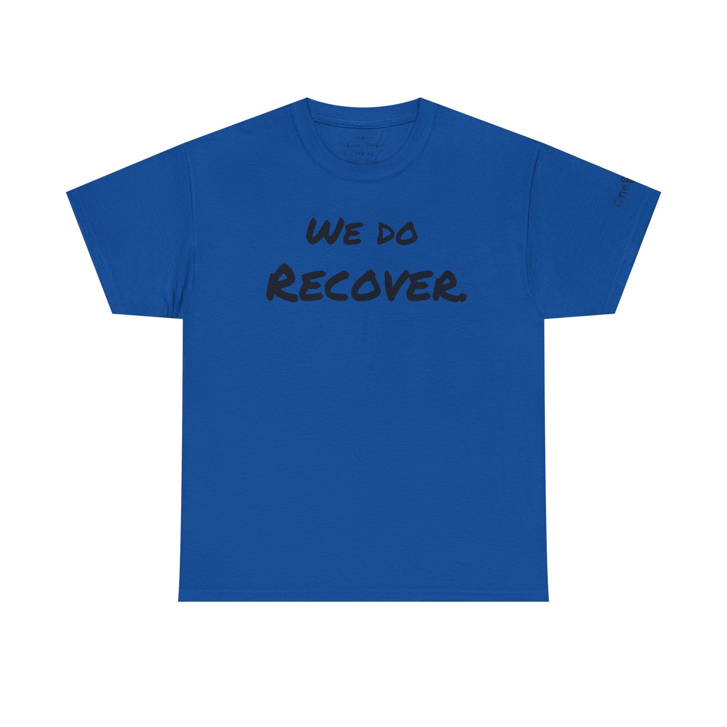 "We Do Recover." - T-Shirt