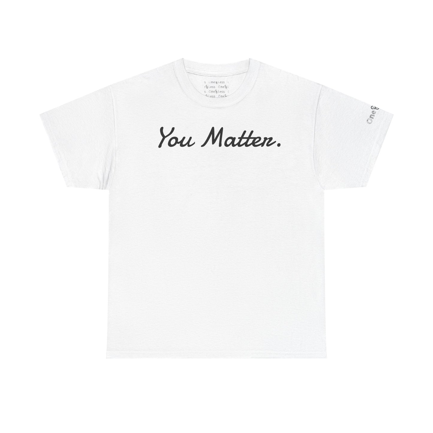 "You Matter." - T-Shirt