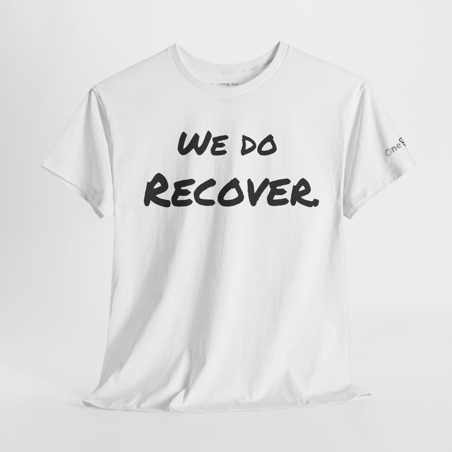 "We Do Recover." - T-Shirt