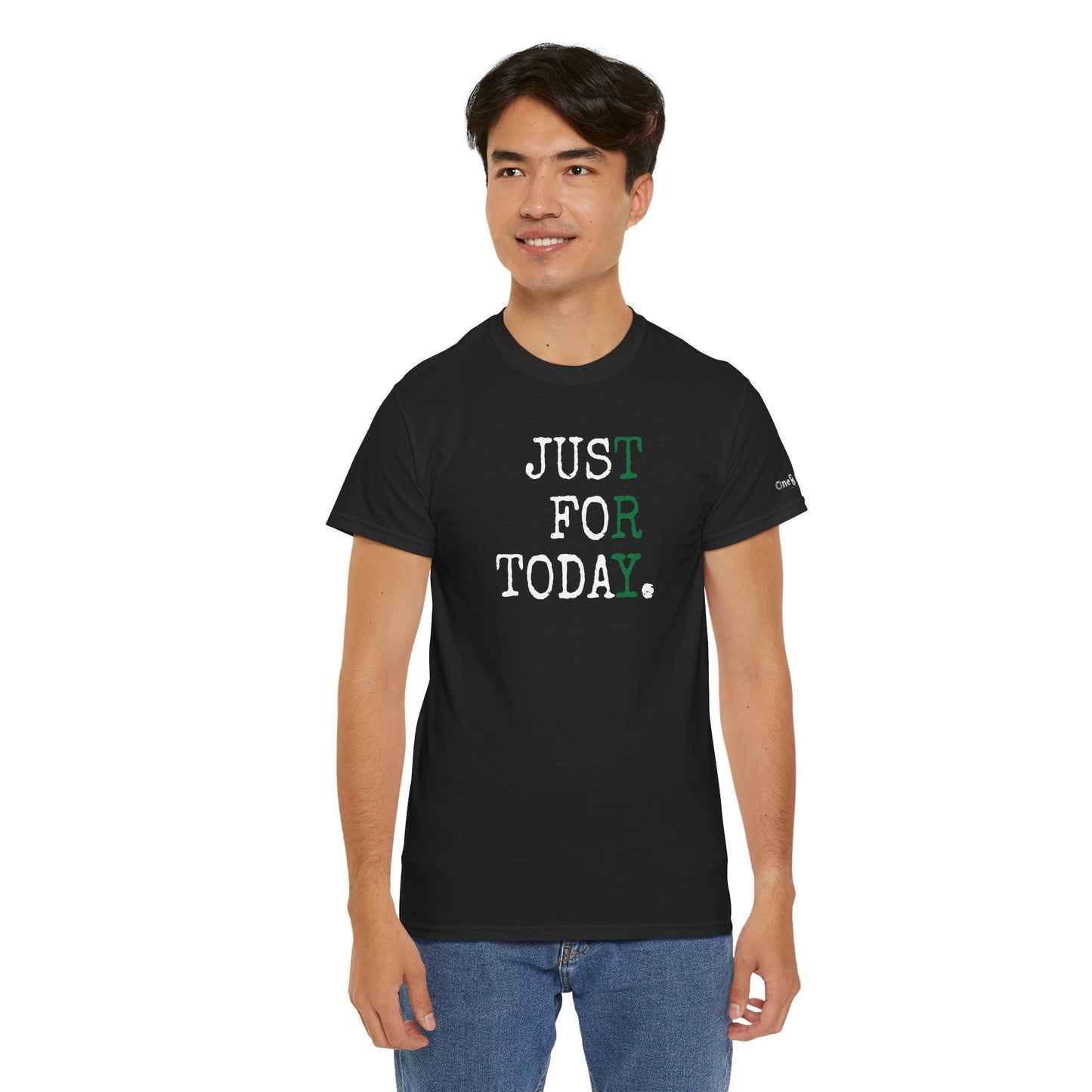 "Just For Today. *TRY*" - T-Shirt