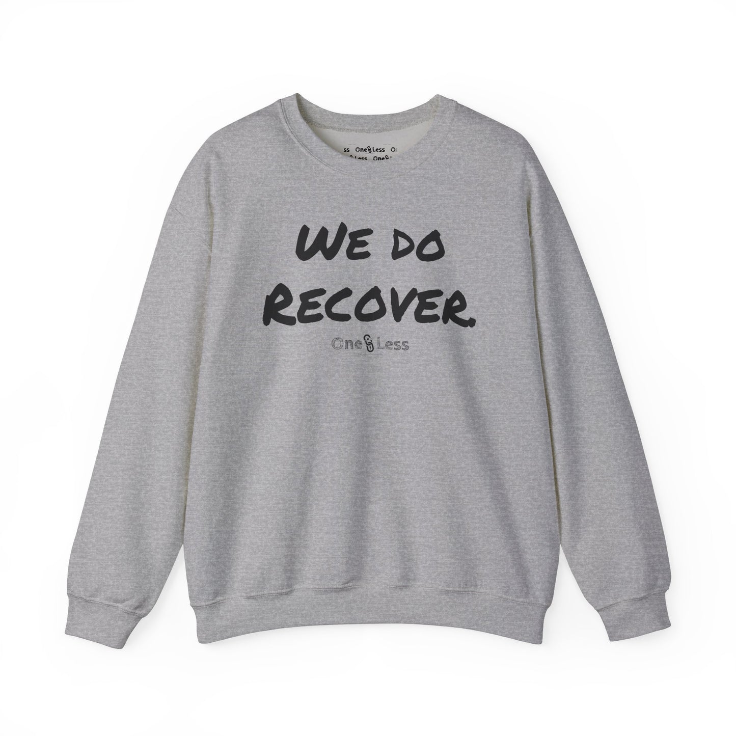 "We Do Recover." - Sweatshirt