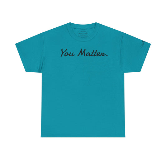 "You Matter." - T-Shirt