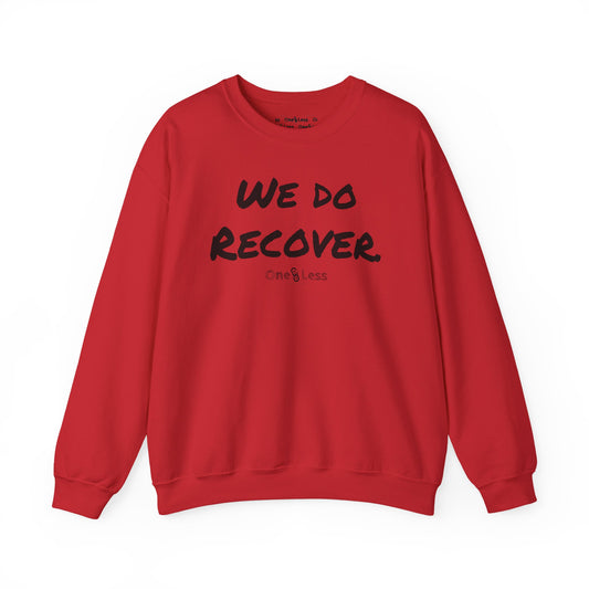 "We Do Recover." - Sweatshirt