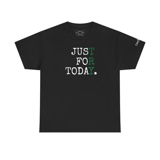 "Just For Today. *TRY*" - T-Shirt
