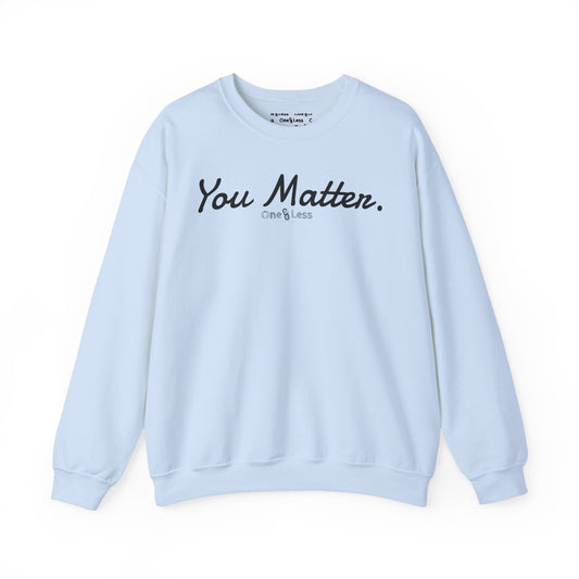 "You Matter." - Sweatshirt